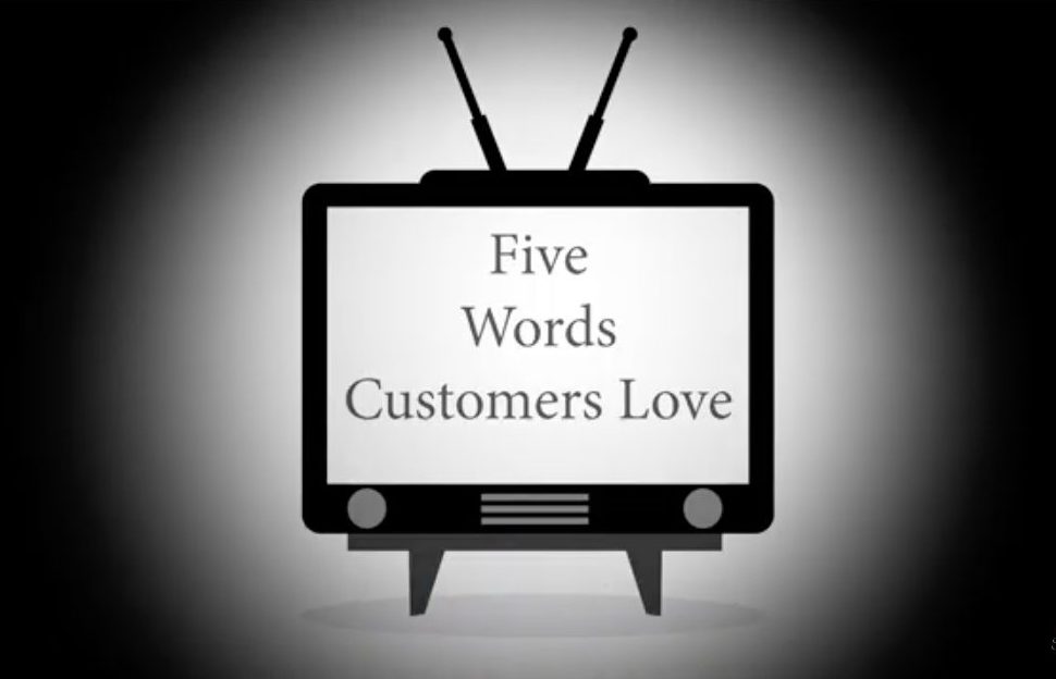 Five Words That Will Transform Your Customer Experience