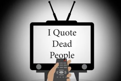 The Timeless Power of Quoting Dead People